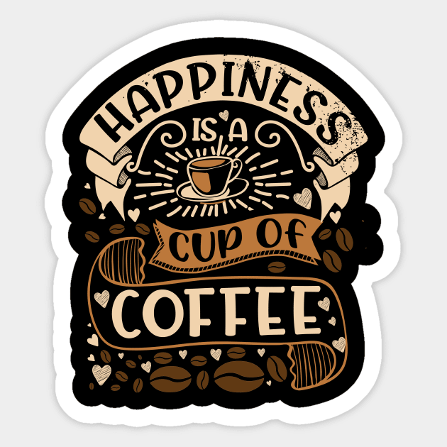 Happiness Is A Cup Of Coffee- Funny Coffee Quote, Coffee Sticker by Crimson Leo Designs